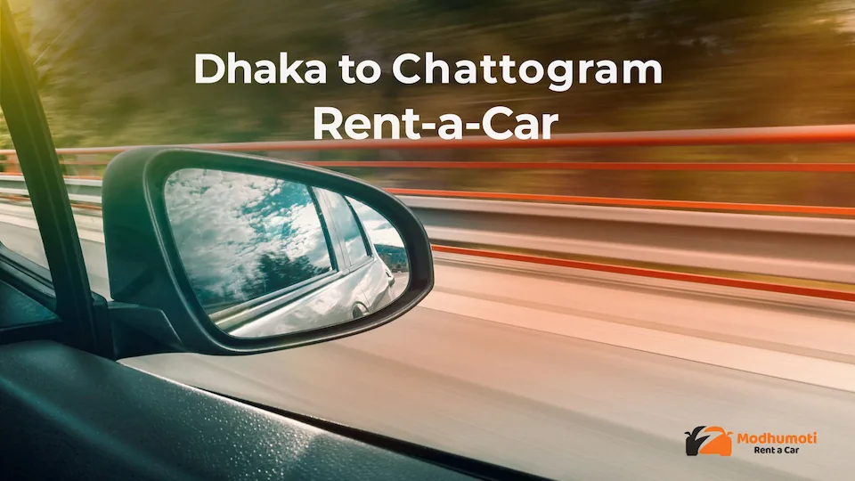 dhaka to chattogram rent a car service